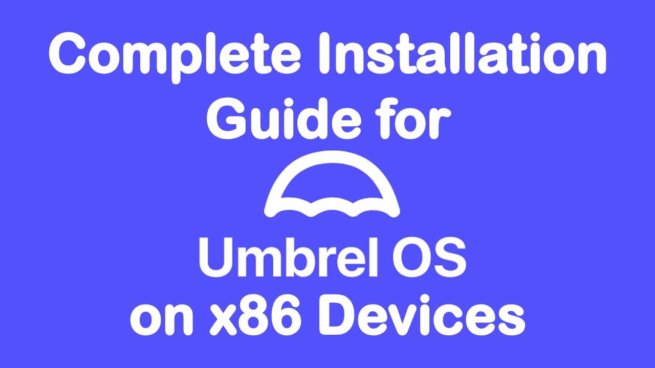 Complete Installation Guide for UmbrelOS on x86 Devices