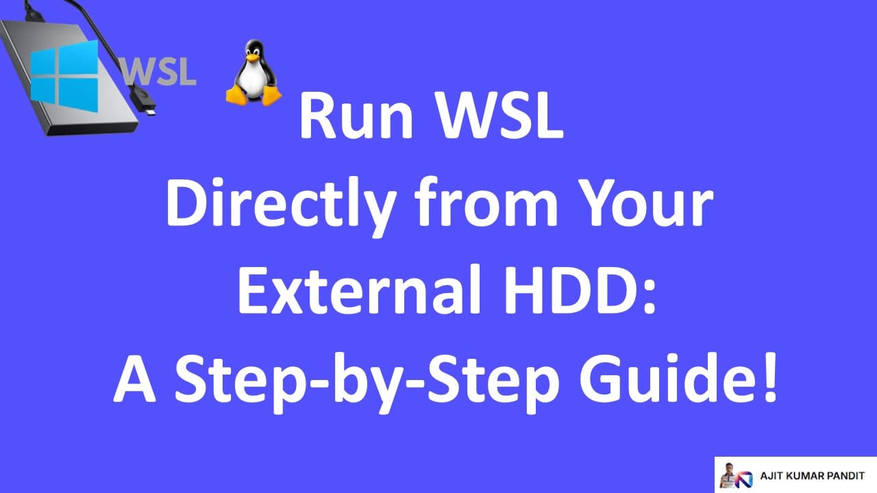 Run WSL Directly from Your External HDD: A Step-by-Step Guide!